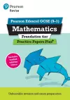 Pearson REVISE Edexcel GCSE (9-1) Maths Foundation Practice Papers Plus: For 2024 and 2025 assessments and exams (REVISE Edexcel GCSE Maths 2015) cover