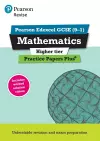 Pearson REVISE Edexcel GCSE (9-1) Maths Higher Practice Papers Plus: For 2024 and 2025 assessments and exams (REVISE Edexcel GCSE Maths 2015) cover