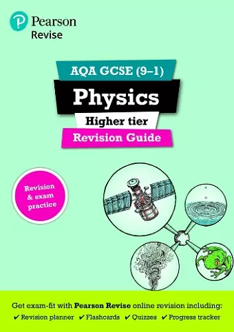 Pearson REVISE AQA GCSE (9-1) Physics Higher Revision Guide: For 2024 and 2025 assessments and exams - incl. free online edition (Revise AQA GCSE Science 16) cover