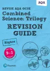 Pearson REVISE AQA GCSE (9-1) Combined Science Higher: Trilogy Revision Guide: For 2024 and 2025 assessments and exams - incl. free online edition (Revise AQA GCSE Science 16) cover