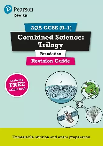 Pearson REVISE AQA GCSE Combined Science: Trilogy (Foundation) Revision Guide: incl. online revision and quizzes - for 2025 and 2026 exams cover