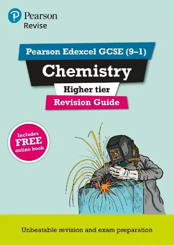 Pearson REVISE Edexcel GCSE Chemistry (Higher) Revision Guide: incl. online revision and quizzes - for 2025 and 2026 exams cover