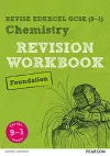 Pearson REVISE Edexcel GCSE (9-1) Chemistry Foundation Revision Workbook: For 2024 and 2025 assessments and exams (Revise Edexcel GCSE Science 16) cover