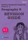 Pearson REVISE Edexcel GCSE (9-1) Geography B Revision Guide: For 2024 and 2025 assessments and exams - incl. free online edition (Revise Edexcel GCSE Geography 16) cover