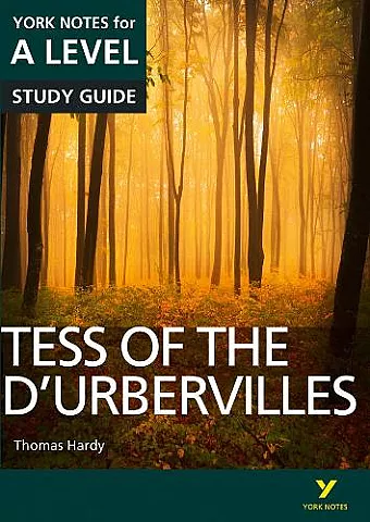 Tess of the D’Urbervilles: York Notes for A-level everything you need to catch up, study and prepare for and 2023 and 2024 exams and assessments cover