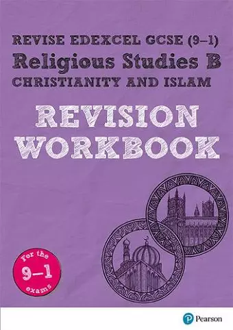 Pearson REVISE Edexcel GCSE (9-1) Religious Studies B, Christianity and Islam Revision Workbook: For 2024 and 2025 assessments and exams (Revise Edexcel GCSE Religious Studies 16) cover