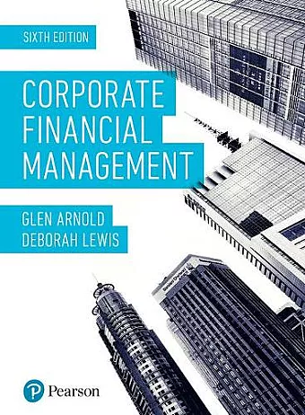 Corporate Financial Management + MyLab Finance with Pearson eText (Package) cover