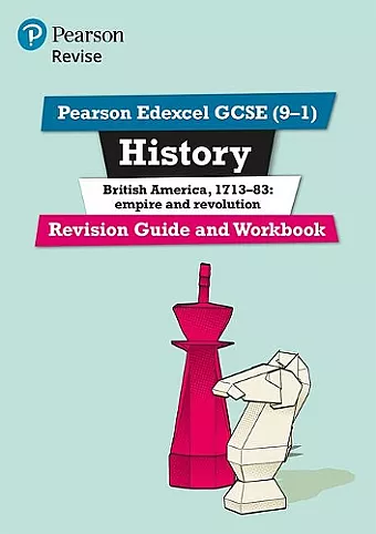 Pearson REVISE Edexcel GCSE (9-1) History British America Revision Guide and Workbook: For 2024 and 2025 assessments and exams - incl. free online edition (Revise Edexcel GCSE History 16) cover