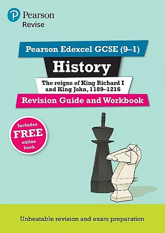 Pearson REVISE Edexcel GCSE (9-1) History King Richard I and King John Revision Guide and Workbook: For 2024 and 2025 assessments and exams - incl. free online edition (Revise Edexcel GCSE History 16) cover
