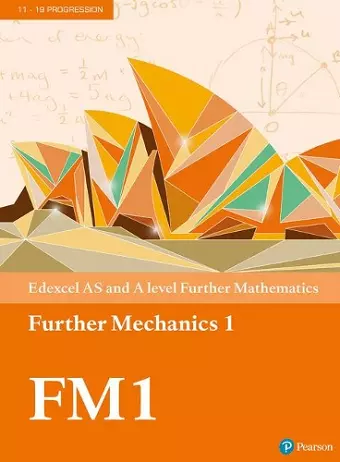 Pearson Edexcel AS and A level Further Mathematics Further Mechanics 1 Textbook + e-book cover