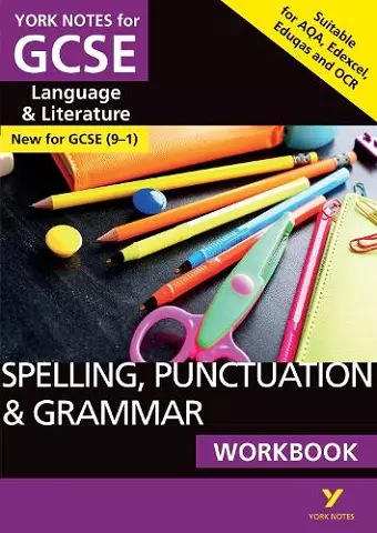 SPELLING, PUNCTUATION & GRAMMAR: WORKBOOK: - the ideal way to catch up, test your knowledge and feel ready for 2025 and 2026 assessments and exams cover