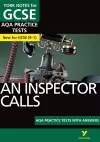 An Inspector Calls AQA Practice Tests: York Notes for GCSE the best way to practise and feel ready for and 2023 and 2024 exams and assessments cover