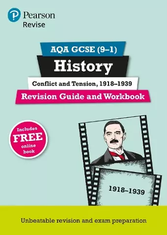 Pearson REVISE AQA GCSE (9-1) History Conflict and tension, 1918-1939 Revision Guide and Workbook: For 2024 and 2025 assessments and exams - incl. free online edition (REVISE AQA GCSE History 2016) cover