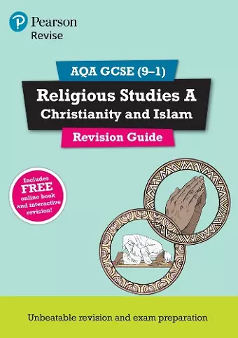 Pearson REVISE AQA GCSE (9-1) Religious Studies Christianity and Islam Revision Guide: For 2024 and 2025 assessments and exams - incl. free online edition (REVISE AQA GCSE RS 2016) cover