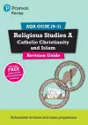 Pearson REVISE AQA GCSE (9-1) Religious Studies Catholic Christianity and Islam Revision Guide: For 2024 and 2025 assessments and exams - incl. free online edition (REVISE AQA GCSE RS 2016) cover