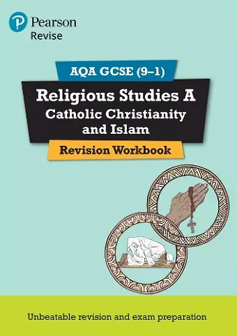 Pearson REVISE AQA GCSE (9-1) Religious Studies A Catholic Christianity and Islam: For 2024 and 2025 assessments and exams (REVISE AQA GCSE RS 2016) cover