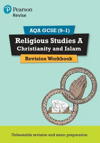 Pearson REVISE AQA GCSE (9-1) Religious Studies A Christianity and Islam Revision Workbook: For 2024 and 2025 assessments and exams (REVISE AQA GCSE RS 2016) cover
