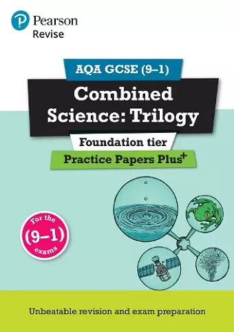 Pearson REVISE AQA GCSE Combined Science Foundation Practice Papers Plus: For 2025 and 2026 assessments and exams cover