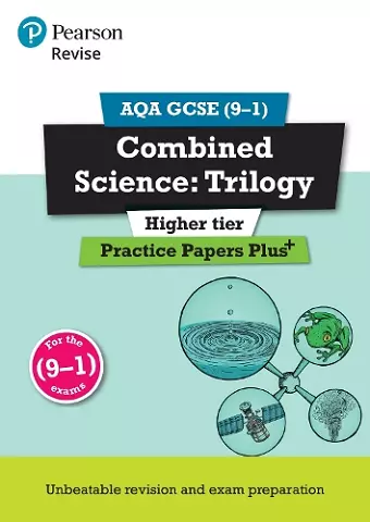 Pearson REVISE AQA GCSE Combined Science Higher Practice Papers Plus: For 2025 and 2026 assessments and exams cover