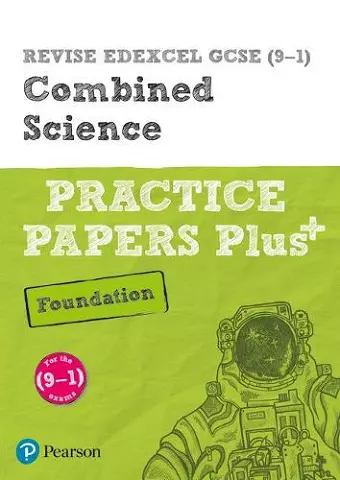 Pearson REVISE Edexcel GCSE (9-1) Combined Science Foundation Practice Papers Plus: For 2024 and 2025 assessments and exams (Revise Edexcel GCSE Science 16) cover