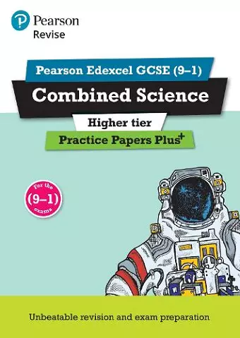 Pearson REVISE Edexcel GCSE Combined Science Higher Practice Papers Plus: For 2025 and 2026 assessments and exams cover