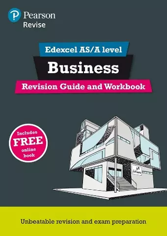 Pearson REVISE Edexcel AS/A level Business Revision Guide & Workbook: for home learning, 2025 and 2026 assessments and exams cover