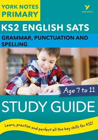 English SATs Grammar, Punctuation and Spelling Study Guide: York Notes for KS2 catch up, revise and be ready for the 2025 and 2026 exams: catch up, revise and be ready for 2022 exams cover