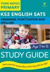 English SATs Grammar, Punctuation and Spelling Study Guide: York Notes for KS2 catch up, revise and be ready for the 2025 and 2026 exams: catch up, revise and be ready for 2022 exams cover