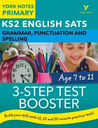 English SATs 3-Step Test Booster Grammar, Punctuation and Spelling: York Notes for KS2 catch up, revise and be ready for the 2025 and 2026 exams cover