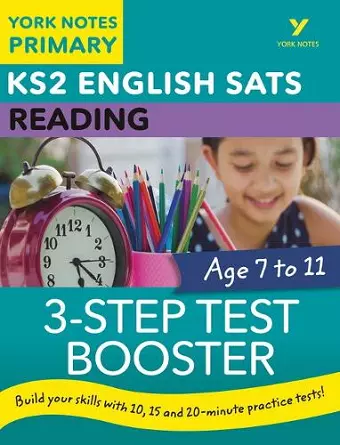 English SATs 3-Step Test Booster Reading: York Notes for KS2: catch up, revise and be ready for 2025 exams cover