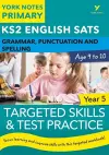 English SATs Grammar, Punctuation and Spelling Targeted Skills and Test Practice for Year 5: York Notes for KS2 catch up, revise and be ready for 2025 exams cover