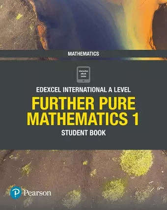 Pearson Edexcel International A Level Mathematics Further Pure Mathematics 1 Student Book cover