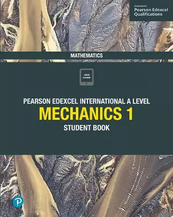 Pearson Edexcel International A Level Mathematics Mechanics 1 Student Book cover