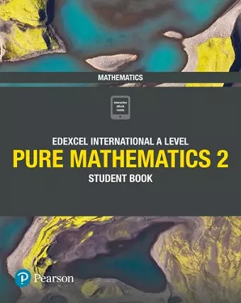 Pearson Edexcel International A Level Mathematics Pure 2 Mathematics Student Book cover