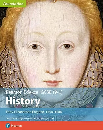 Edexcel GCSE (9-1) History Foundation Early Elizabethan England, 1558–88 Student Book cover