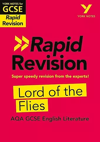 York Notes for AQA GCSE Rapid Revision: Lord of the Flies catch up, revise and be ready for and 2023 and 2024 exams and assessments cover