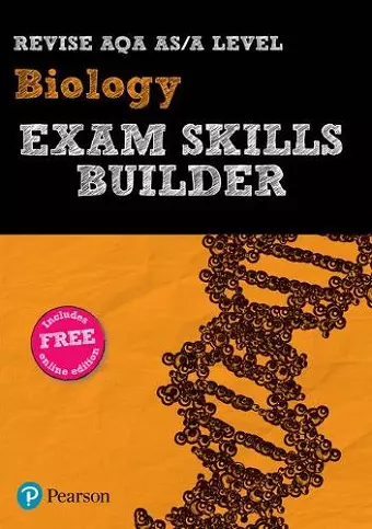 Pearson REVISE AQA A level Biology Exam Skills Builder - 2023 and 2024 exams cover