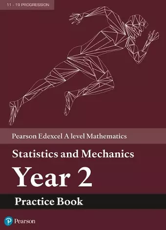 Pearson Edexcel A level Mathematics Statistics & Mechanics Year 2 Practice Book cover
