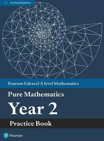 Pearson Edexcel AS and A level Mathematics Pure Mathematics Year 2 Practice Book cover