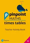 Pinpoint Maths Times Tables Year 2 Teacher Activity Book cover