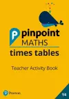 Pinpoint Maths Times Tables Year 4 Teacher Activity Book cover