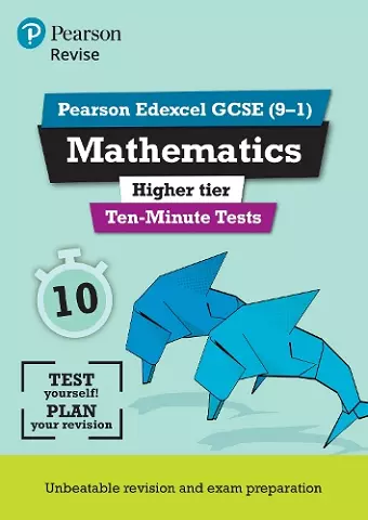 Pearson REVISE Edexcel GCSE Maths (Higher) Ten-Minute Tests - 2025 and 2026 exams cover