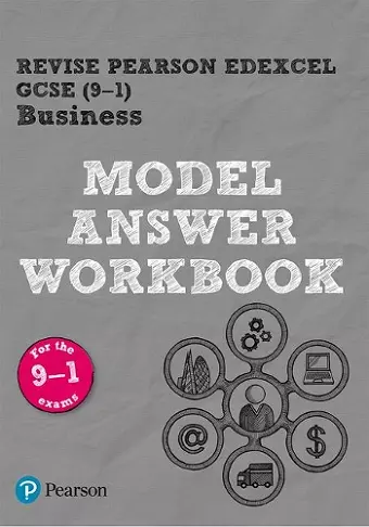 Pearson REVISE Edexcel GCSE (9-1) Business Model Answer Workbook: For 2024 and 2025 assessments and exams (REVISE Edexcel GCSE Business 2017) cover