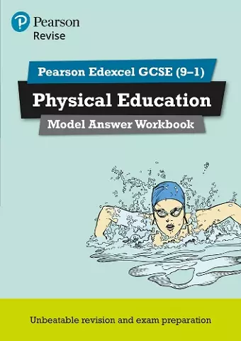Pearson REVISE Edexcel GCSE PE (9-1) Model Answer Workbook: For 2024 and 2025 assessments and exams (Revise Edexcel GCSE Physical Education 16) cover