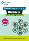 Pearson REVISE Edexcel GCSE (9-1) Business Practice Papers Plus: For 2024 and 2025 assessments and exams (REVISE Edexcel GCSE Business 2017) cover
