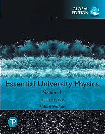 Essential University Physics: Volume 1, Global Edition cover