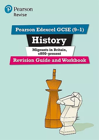 Pearson REVISE Edexcel GCSE (9-1) History Migrants in Britain, c.800-present Revision Guide and Workbook: For 2024 and 2025 assessments and exams (Revise Edexcel GCSE History 16) cover
