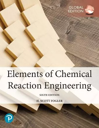 Elements of Chemical Reaction Engineering, Global Edition cover