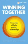 Winning Together: The secrets of better working relationships cover