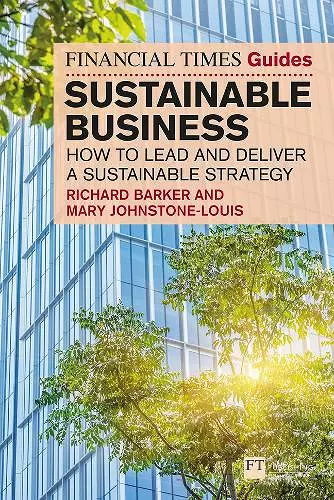 The Financial Times Guide to Sustainable Business: How to lead and deliver a sustainable strategy cover